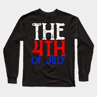 The 4th Of July Long Sleeve T-Shirt